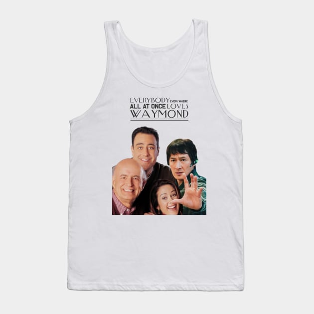 Everybody everywhere all at once loves waymond Tank Top by Unsanctioned Goods